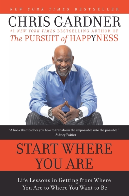 Start Where You Are : Life Lessons in Getting from Where You Are to Where You Want to Be, Paperback / softback Book