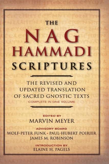 The Nag Hammadi Scriptures : The Revised and Updated Translation of Sacred Gnostic Texts Complete in One Volume, Paperback / softback Book