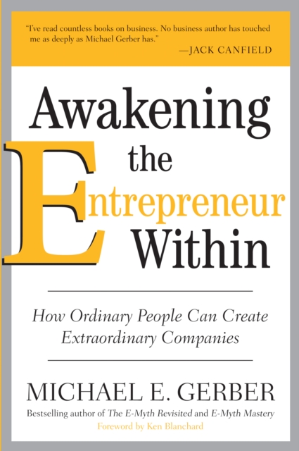 Awakening the Entrepreneur Within : How Ordinary People Can Create Extraordinary Companies, EPUB eBook