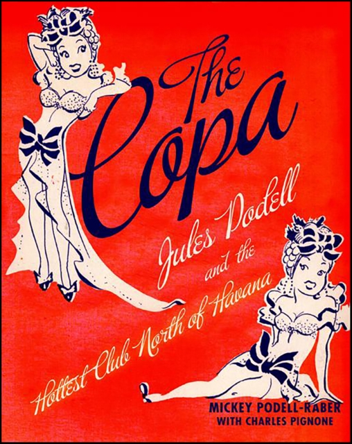 The Copa : Jules Podell and the Hottest Club Nort, EPUB eBook
