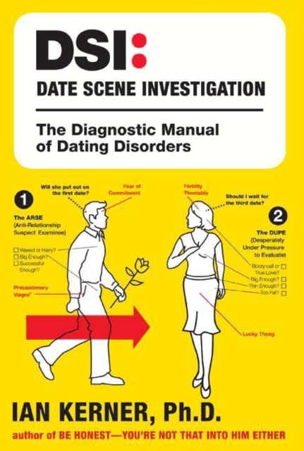 DSI--Date Scene Investigation : The Diagnostic Manual of Dating Disorder, EPUB eBook