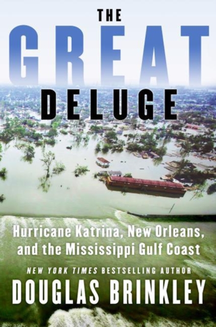 The Great Deluge : Hurricane Katrina, New Orleans, and the Mississippi Gulf Coast, EPUB eBook