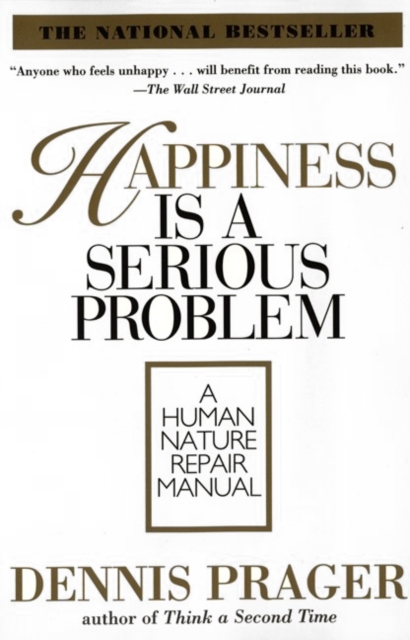Happiness Is a Serious Problem : A Human Nature Repair Manual, EPUB eBook