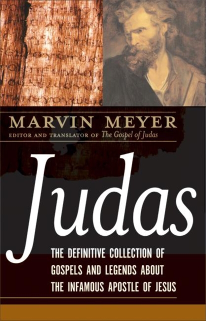 Judas : The Definitive Collection of Gospels and Legends About the Infamous Apostle of Jesus, EPUB eBook