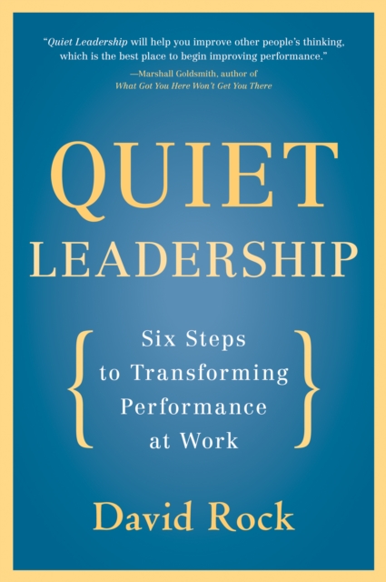 Quiet Leadership : Six Steps to Transforming Performance at Work, EPUB eBook