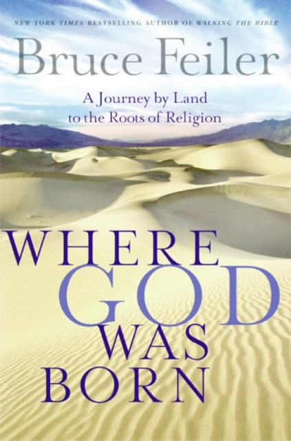 Where God Was Born : A Daring Adventure Through the Bible's Greatest Stories, EPUB eBook