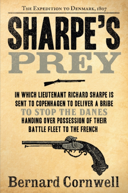 Sharpe's Prey : Richard Sharpe and the Expedition to Denmark, 1807, EPUB eBook