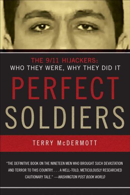 Perfect Soldiers : The 9/11 Hijackers, EPUB eBook