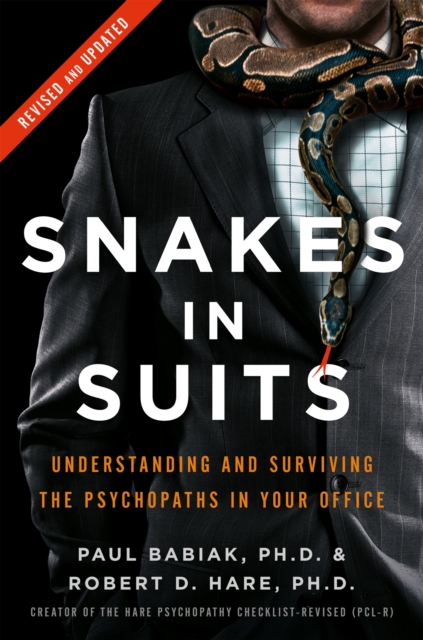 Snakes in Suits : When Psychopaths Go to Work, EPUB eBook