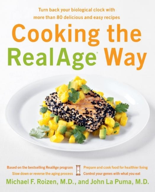 Cooking the RealAge (R) Way : Turn back your biological clock with more than 80 delicious and easy recipes, EPUB eBook