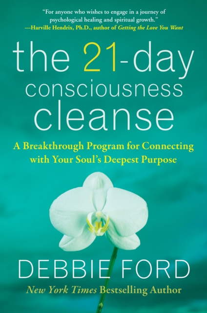 The 21-Day Consciousness Cleanse : A Breakthrough Program for Connecting with Your Soul's Deepest Purpose, EPUB eBook