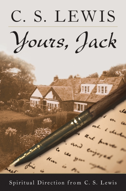 Yours, Jack : Spiritual Direction from C.S. Lewis, EPUB eBook