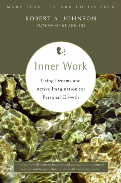 Inner Work : Using Dreams and Active Imagination for Personal Growth, EPUB eBook