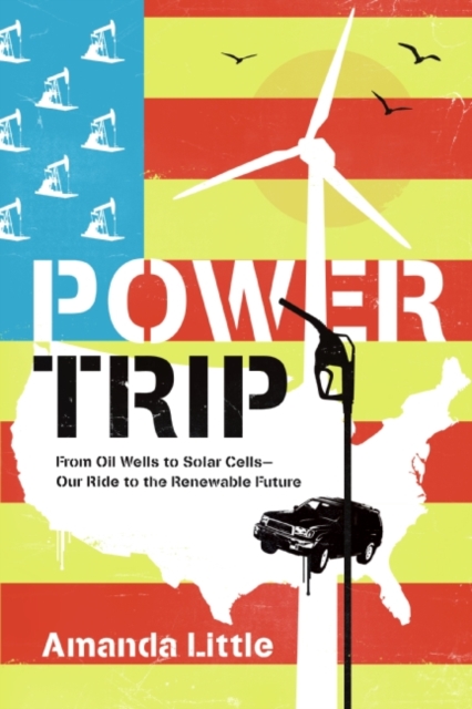 Power Trip : The Story of America's Love Affair with Energy, EPUB eBook
