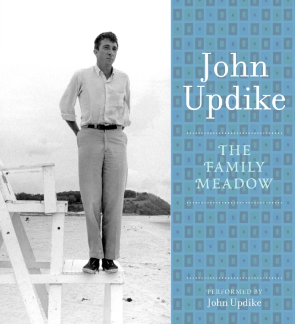 The Family Meadow : A Selection from the John Updike Audio Collection, eAudiobook MP3 eaudioBook