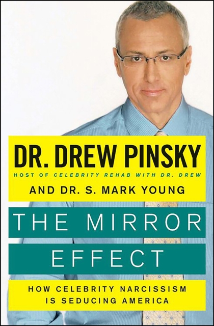 The Mirror Effect : How Celebrity Narcissism Is Seducing America, EPUB eBook
