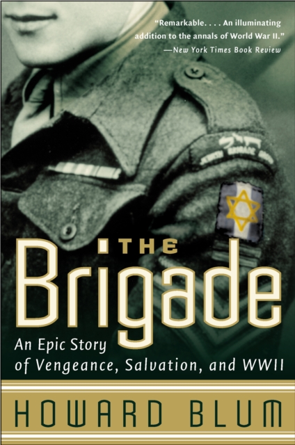 The Brigade : An Epic Story of Vengeance, Salvation, and WWII, EPUB eBook