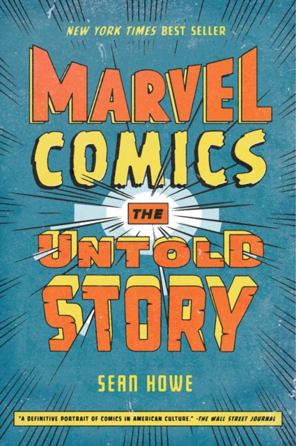 Marvel Comics : The Untold Story, Paperback / softback Book