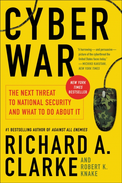 Cyber War : The Next Threat to National Security and What to Do About It, EPUB eBook