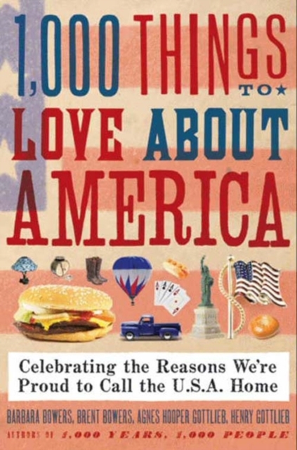 1,000 Things to Love About America : Celebrating the Reasons We're Proud to Call the U.S.A. Home, EPUB eBook