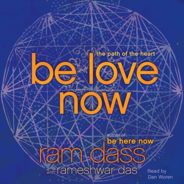 Be Love Now : The Path of the Heart, eAudiobook MP3 eaudioBook