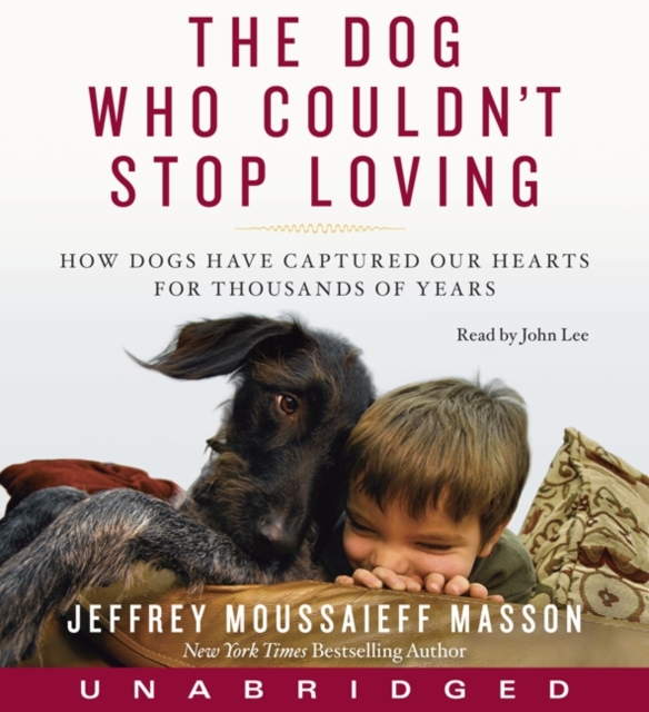 The Dog Who Couldn't Stop Loving : How Dogs Have Captured Our Hearts for Thousands of Years, eAudiobook MP3 eaudioBook
