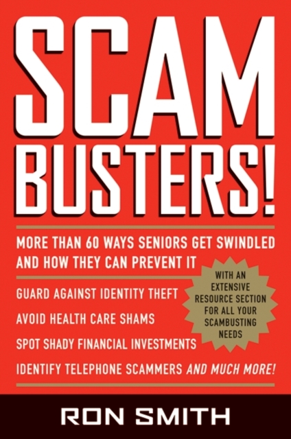 Scambusters! : More than 60 Ways Seniors Get Swindled and How They Can Prevent It, EPUB eBook