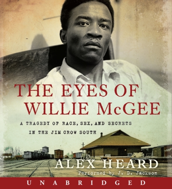 The Eyes of Willie McGee : A Tragedy of Race, Sex, and Secrets in the Jim Crow South, eAudiobook MP3 eaudioBook