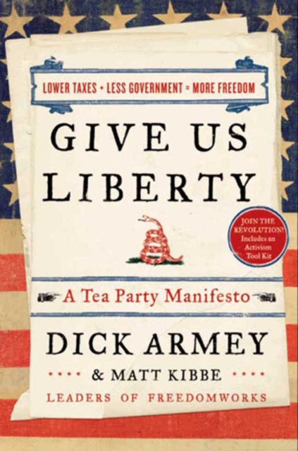 Give Us Liberty : A Tea Party Manifesto, EPUB eBook