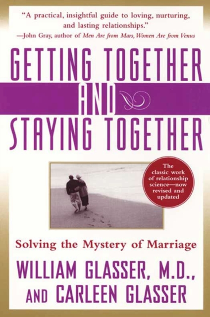 Getting Together and Staying Together : Solving the Mystery of Marriage, EPUB eBook