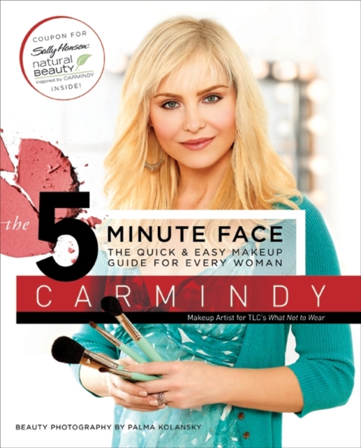The 5-Minute Face : The Quick & Easy Makeup Guide for Every Woman, EPUB eBook