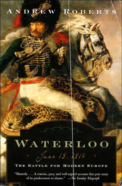 Waterloo : June 18, 1815-The Battle for Modern Europe, EPUB eBook