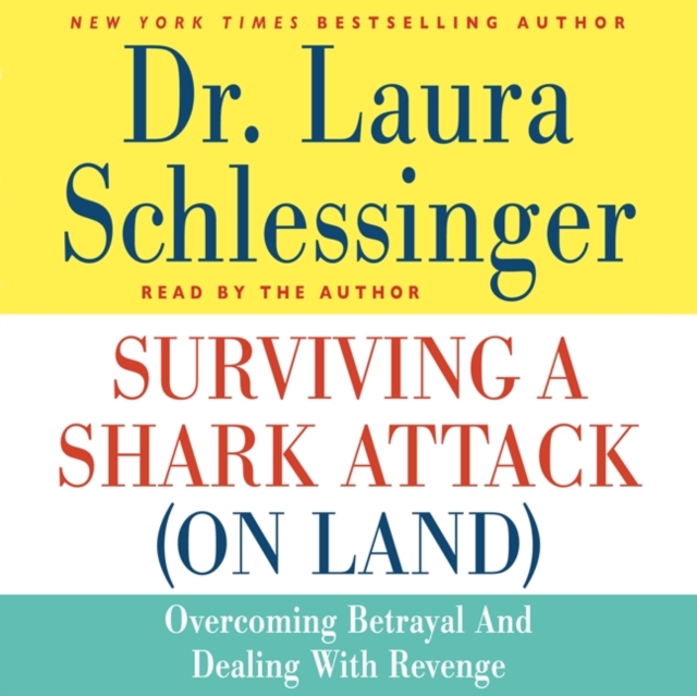 Surviving a Shark Attack (on Land) : Overcoming Betrayal and Dealing with Revenge, eAudiobook MP3 eaudioBook