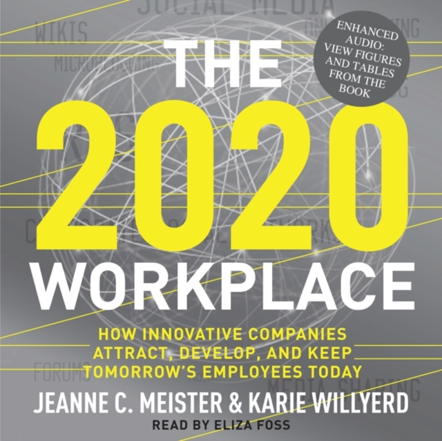 The 2020 Workplace : How Innovative Companies Attract, Develop, and Keep Tomorrow's Employees Today, eAudiobook MP3 eaudioBook