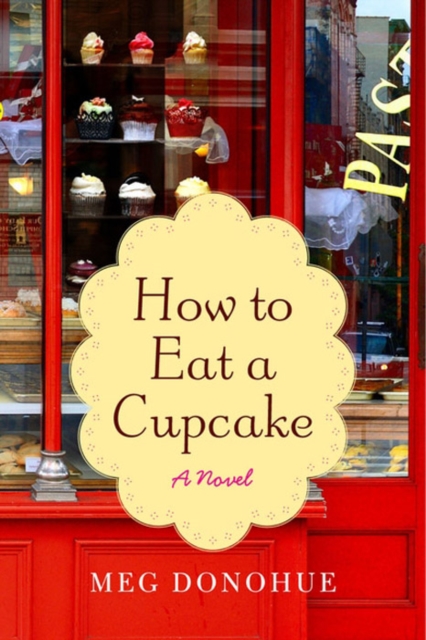 How to Eat a Cupcake : A Novel, EPUB eBook