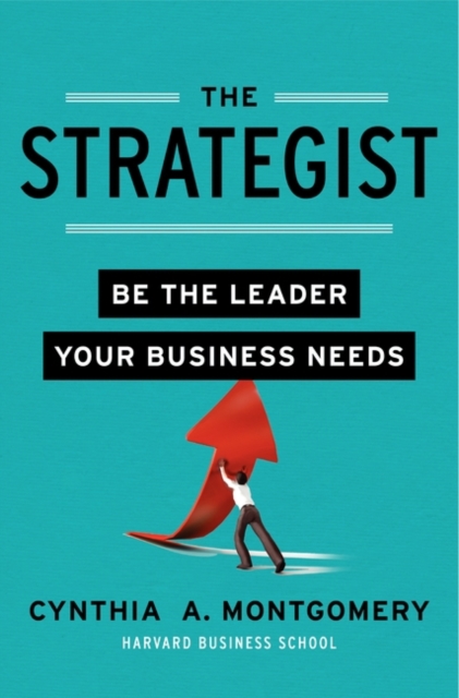 The Strategist : Be the Leader Your Business Needs, EPUB eBook