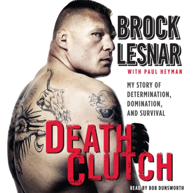 Death Clutch : My Story of Determination, Domination, and Survival, eAudiobook MP3 eaudioBook