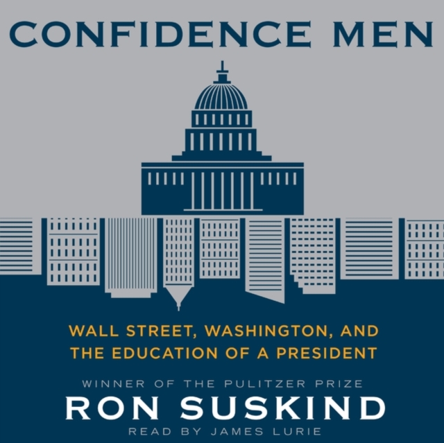 Confidence Men : Wall Street, Washington, and the Education of a President, eAudiobook MP3 eaudioBook