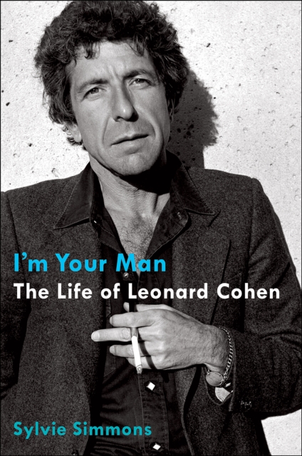 I'm Your Man : The Life of Leonard Cohen, EPUB eBook
