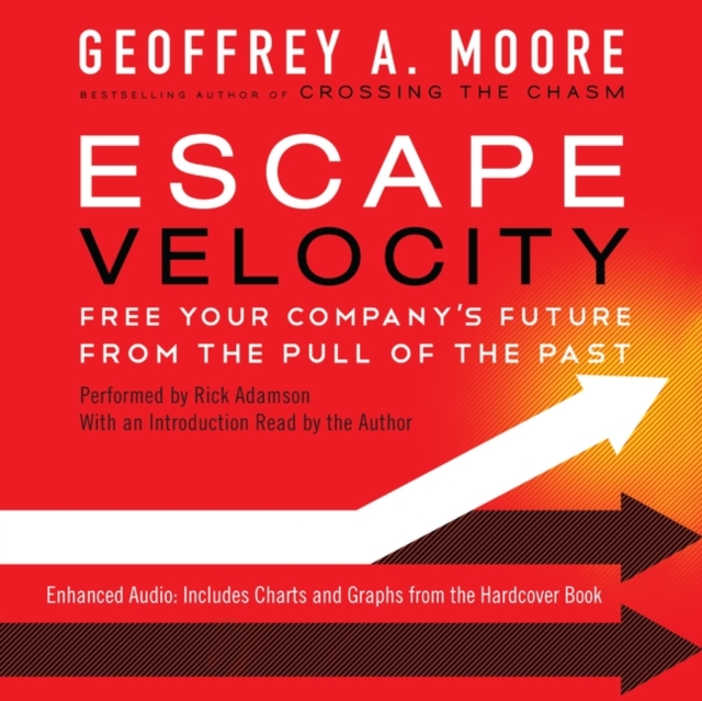 Escape Velocity : Free Your Company's Future from the Pull of the Past, eAudiobook MP3 eaudioBook