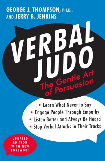 Verbal Judo, Second Edition : The Gentle Art of Persuasion, Paperback / softback Book