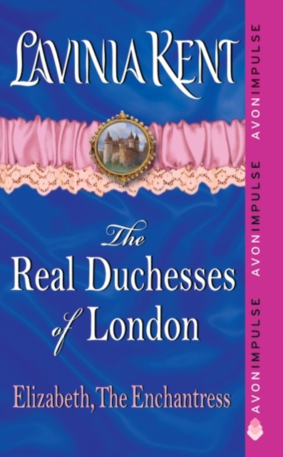 Elizabeth, The Enchantress : The Real Duchesses of London, EPUB eBook