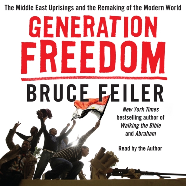 Generation Freedom : The Middle East Uprisings and the Future of Faith, eAudiobook MP3 eaudioBook