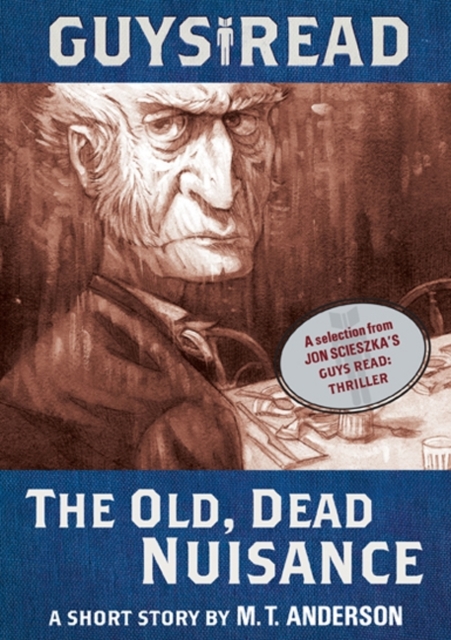 Guys Read: The Old, Dead Nuisance : A Short Story from Guys Read: Thriller, EPUB eBook