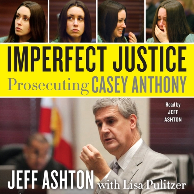 Imperfect Justice : Prosecuting Casey Anthony, eAudiobook MP3 eaudioBook