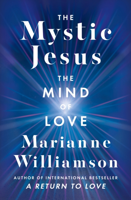 The Mystic Jesus : The Mind of Love, EPUB eBook