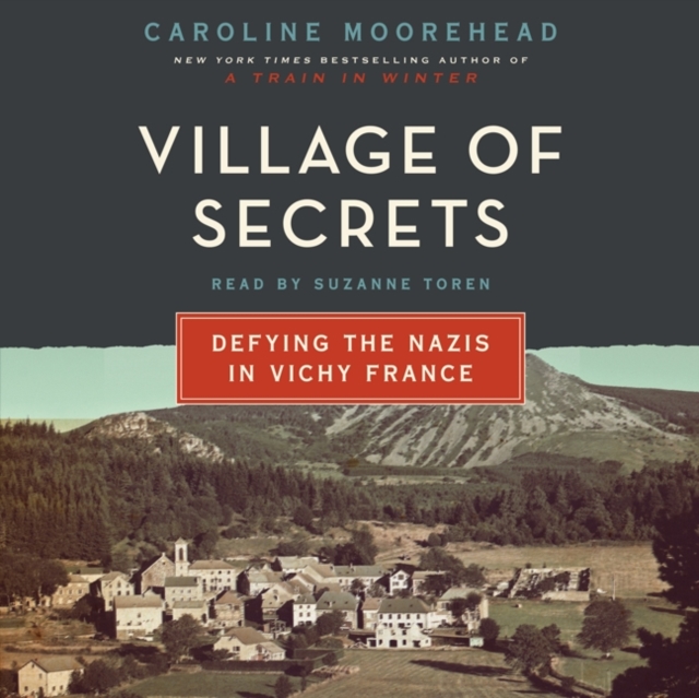 Village of Secrets : Defying the Nazis in Vichy France, eAudiobook MP3 eaudioBook