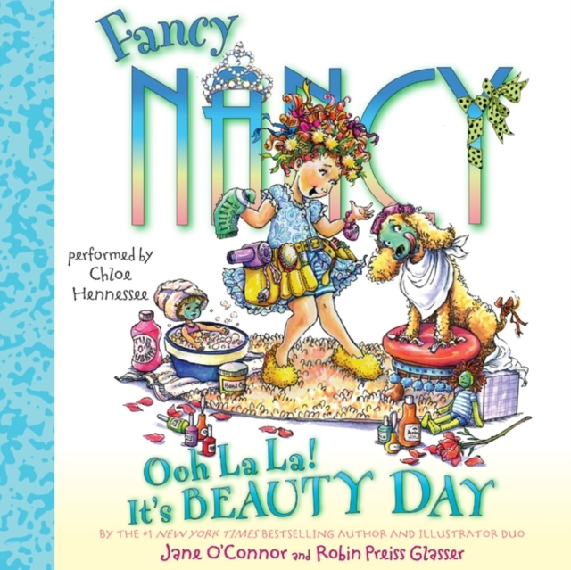 Fancy Nancy: Ooh La La! it's Beauty Day, eAudiobook MP3 eaudioBook