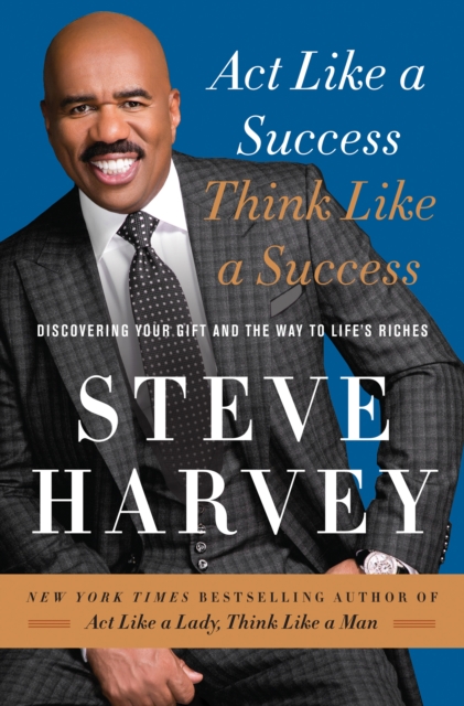 Act Like a Success, Think Like a Success : Discovering Your Gift and the Way to Life's Riches, EPUB eBook