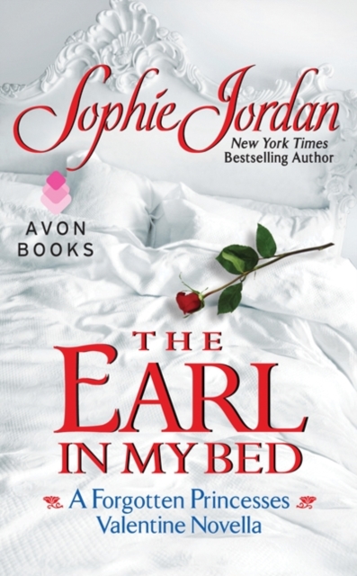 The Earl in My Bed : A Forgotten Princesses Valentine Novella, EPUB eBook